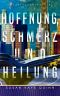 [Zukunftsschimmer 04] • Hoffnung, Schmerz und Heilung